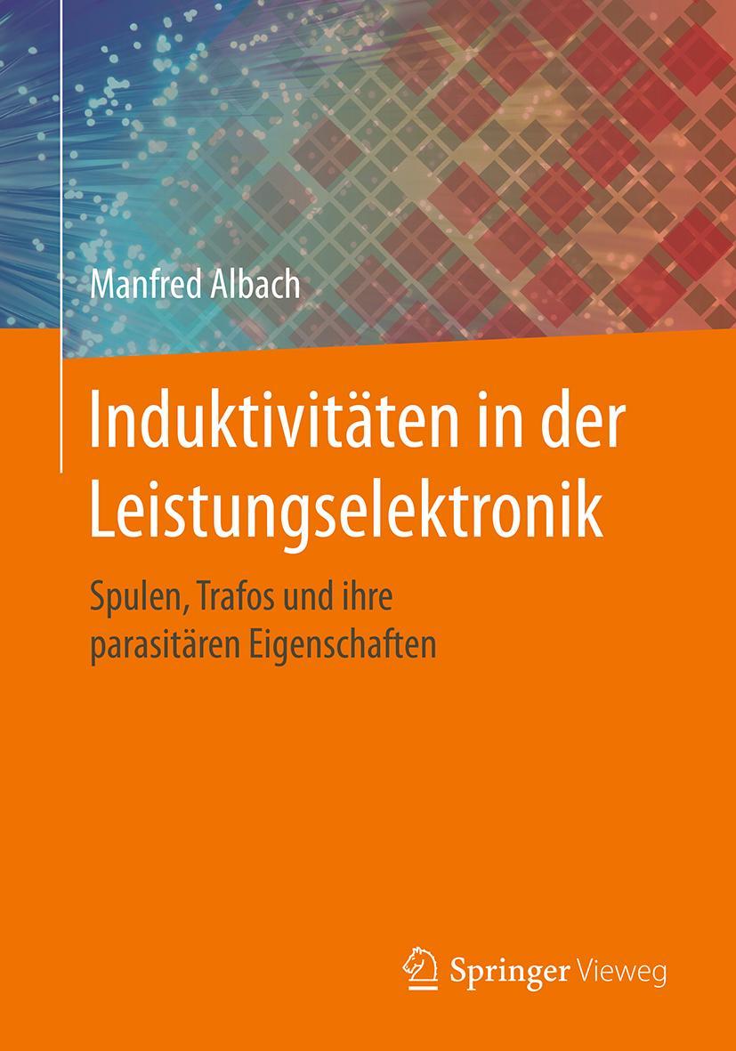 Cover: 9783658150808 | Induktivitäten in der Leistungselektronik | Manfred Albach | Buch