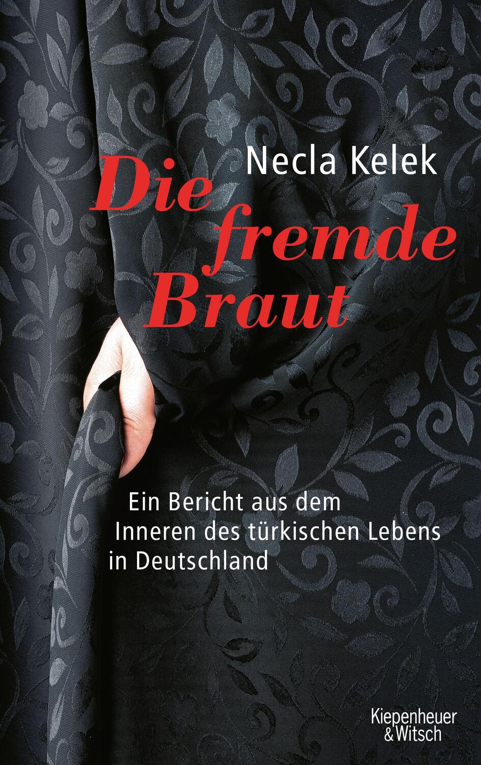 Cover: 9783462034691 | Die fremde Braut | Necla Kelek | Buch | 270 S. | Deutsch | 2005