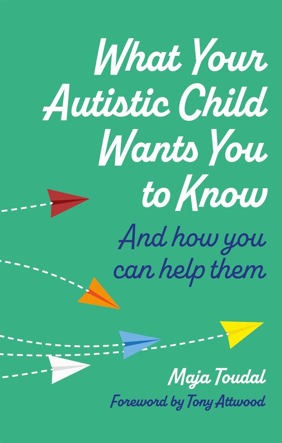 Cover: 9781787757721 | What Your Autistic Child Wants You to Know | And How You Can Help Them