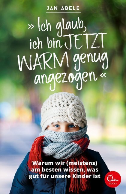 Cover: 9783959102063 | "Ich glaub, ich bin jetzt warm genug angezogen" | Jan Abele | Buch