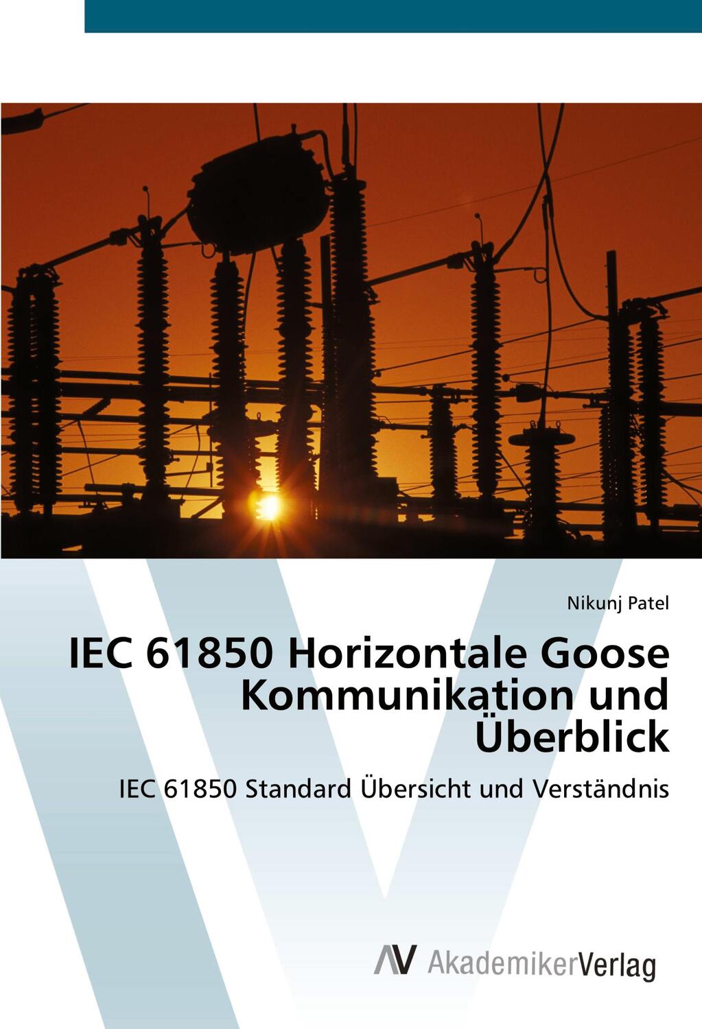 Cover: 9786202225717 | IEC 61850 Horizontale Goose Kommunikation und Überblick | Nikunj Patel
