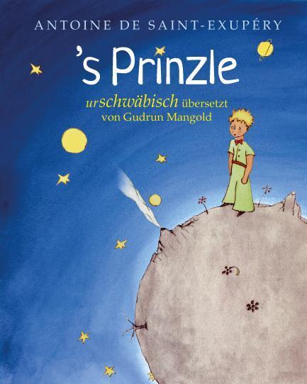 Cover: 9783982244136 | (Der kleine Prinz) / 's Prinzle. Urschwäbisch | urschwäbisch | Buch
