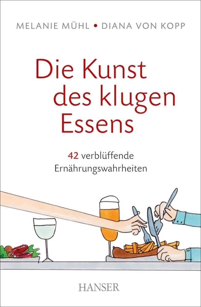 Cover: 9783446448759 | Die Kunst des klugen Essens | 42 verblüffende Ernährungswahrheiten