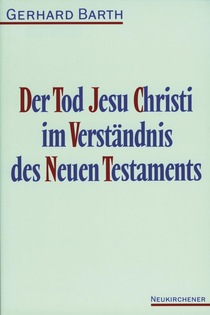 Cover: 9783788714109 | Der Tod Jesu Christi im Verständnis des Neuen Testaments | Barth