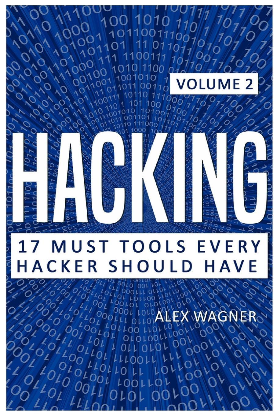 Cover: 9781839380204 | Hacking | 17 Must Tools Every Hacker Should Have | Alex Wagner | Buch