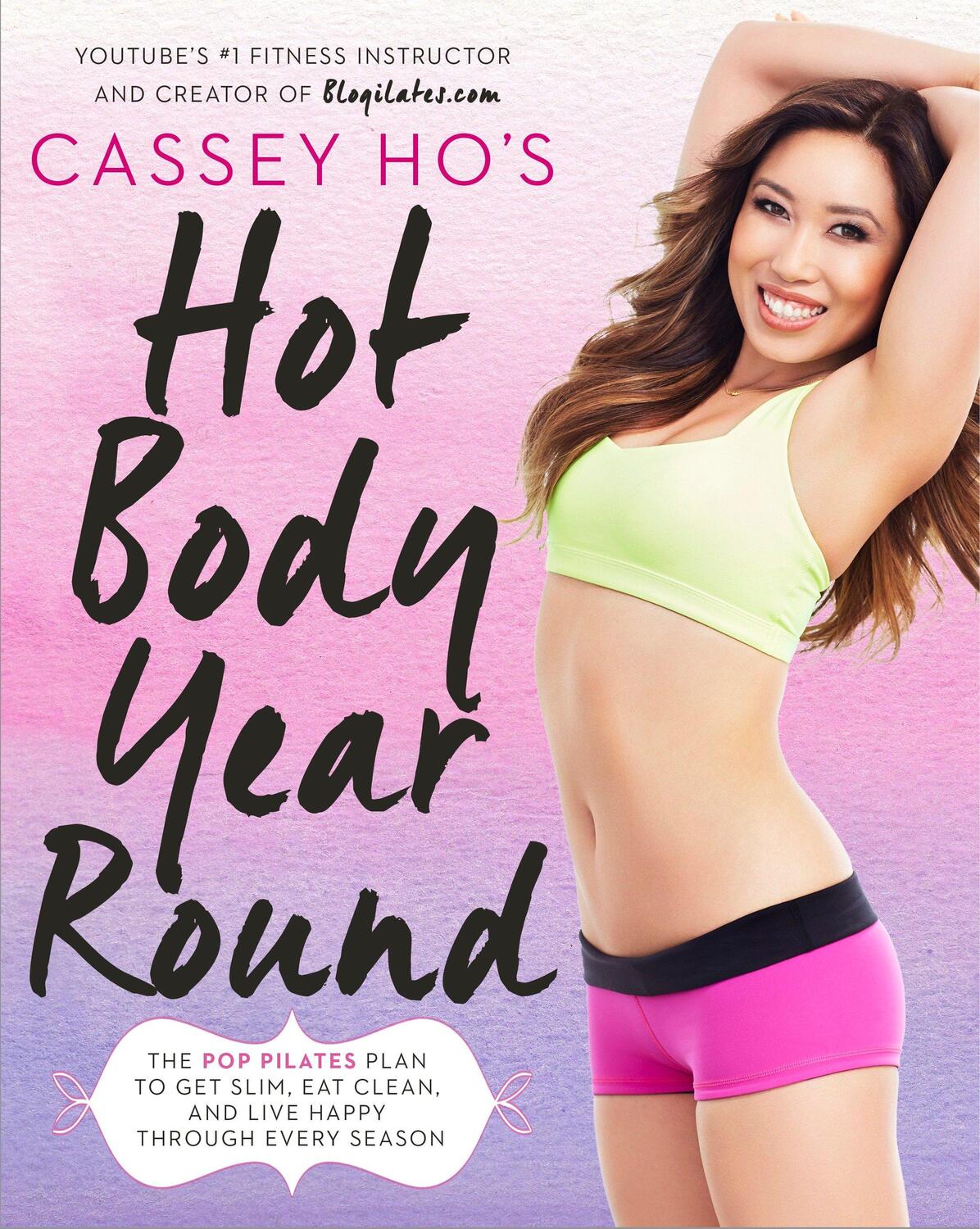 Cover: 9780804139045 | Cassey Ho's Hot Body Year-Round | Cassey Ho | Taschenbuch | Englisch