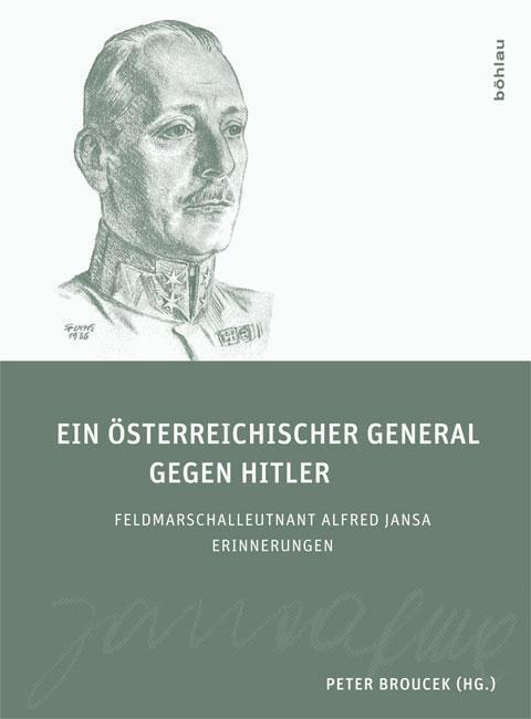 Cover: 9783205781486 | Ein österreichischer General gegen Hitler | Alfred Jansa | Gebunden