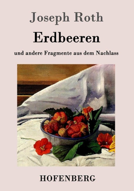 Cover: 9783861991489 | Erdbeeren | und andere Fragmente aus dem Nachlass | Joseph Roth | Buch