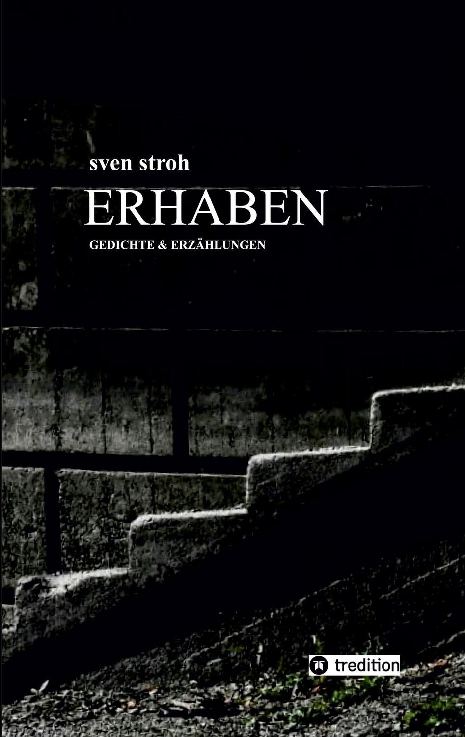Cover: 9783347572225 | Erhaben | Gedichte und Erzählungen | Sven Stroh | Taschenbuch | 2022