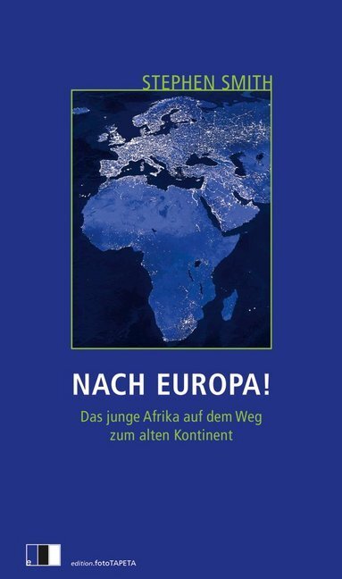 Cover: 9783940524751 | Nach Europa! | Das junge Afrika auf dem Weg zum alten Kontinent | Buch
