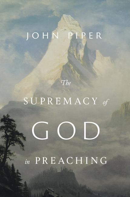 Cover: 9781433572845 | The Supremacy of God in Preaching (Revised and Expanded Edition)