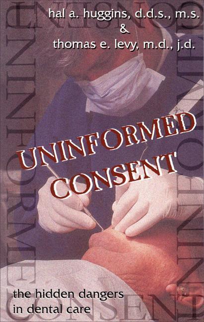 Cover: 9781571741172 | Uninformed Consent: The Hidden Dangers in Dental Care | Taschenbuch