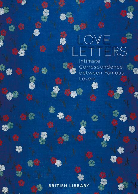 Cover: 9780712353519 | Love Letters: Intimate Correspondence Between Famous Lovers | Clarke