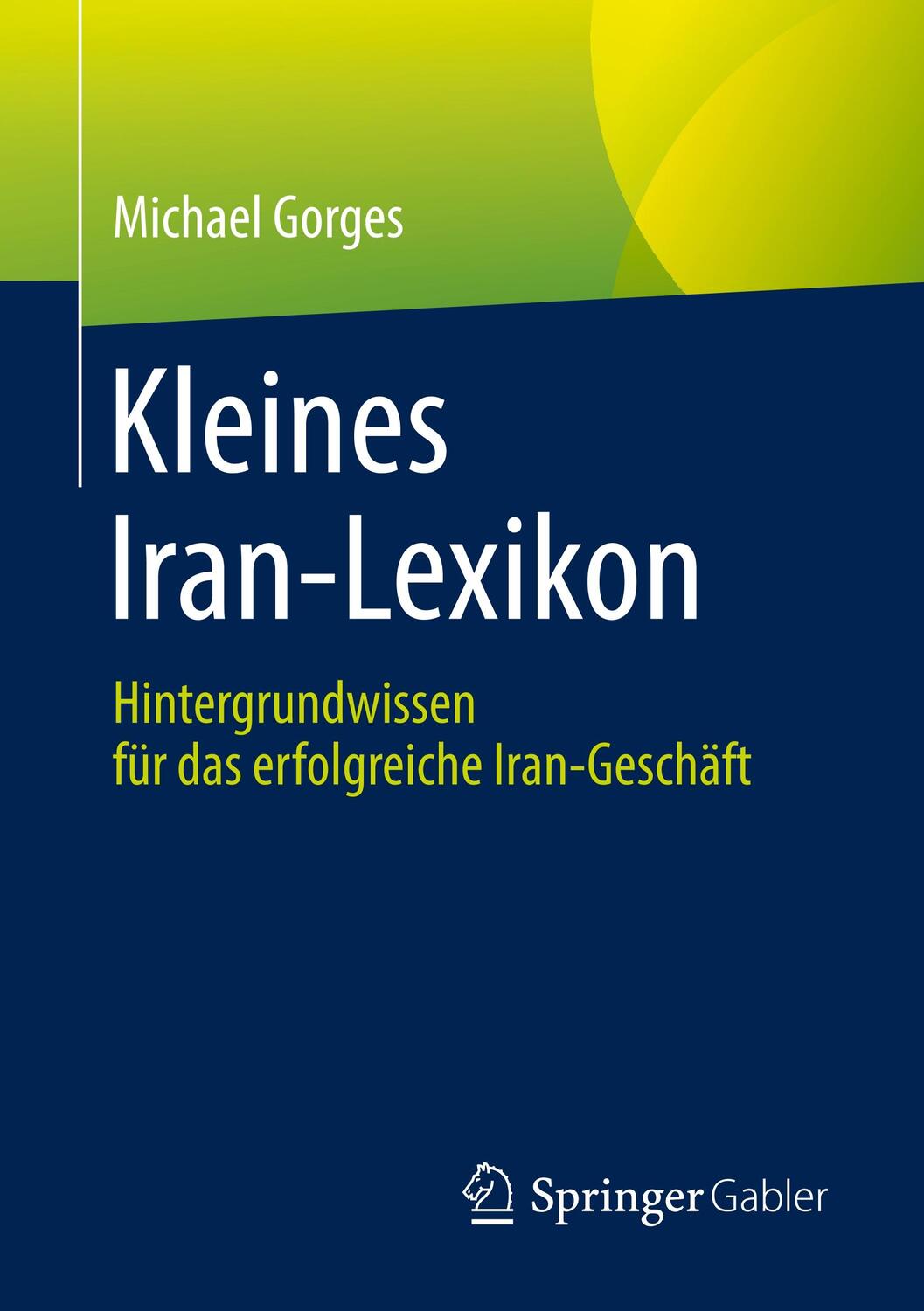 Cover: 9783658236977 | Kleines Iran-Lexikon | Michael Gorges | Taschenbuch | Paperback | x