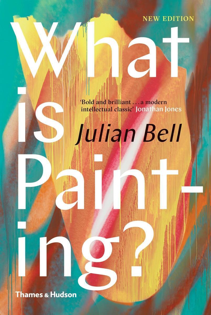 Cover: 9780500239735 | What is Painting? | Julian Bell | Buch | Englisch | 2017