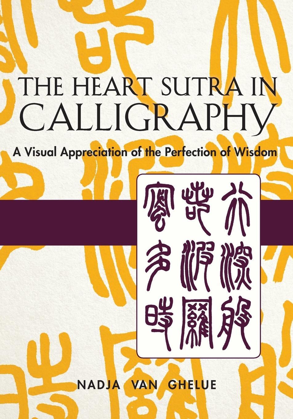 Cover: 9781635610673 | Heart Sutra in Calligraphy | Nadja van Ghelue | Taschenbuch | Englisch