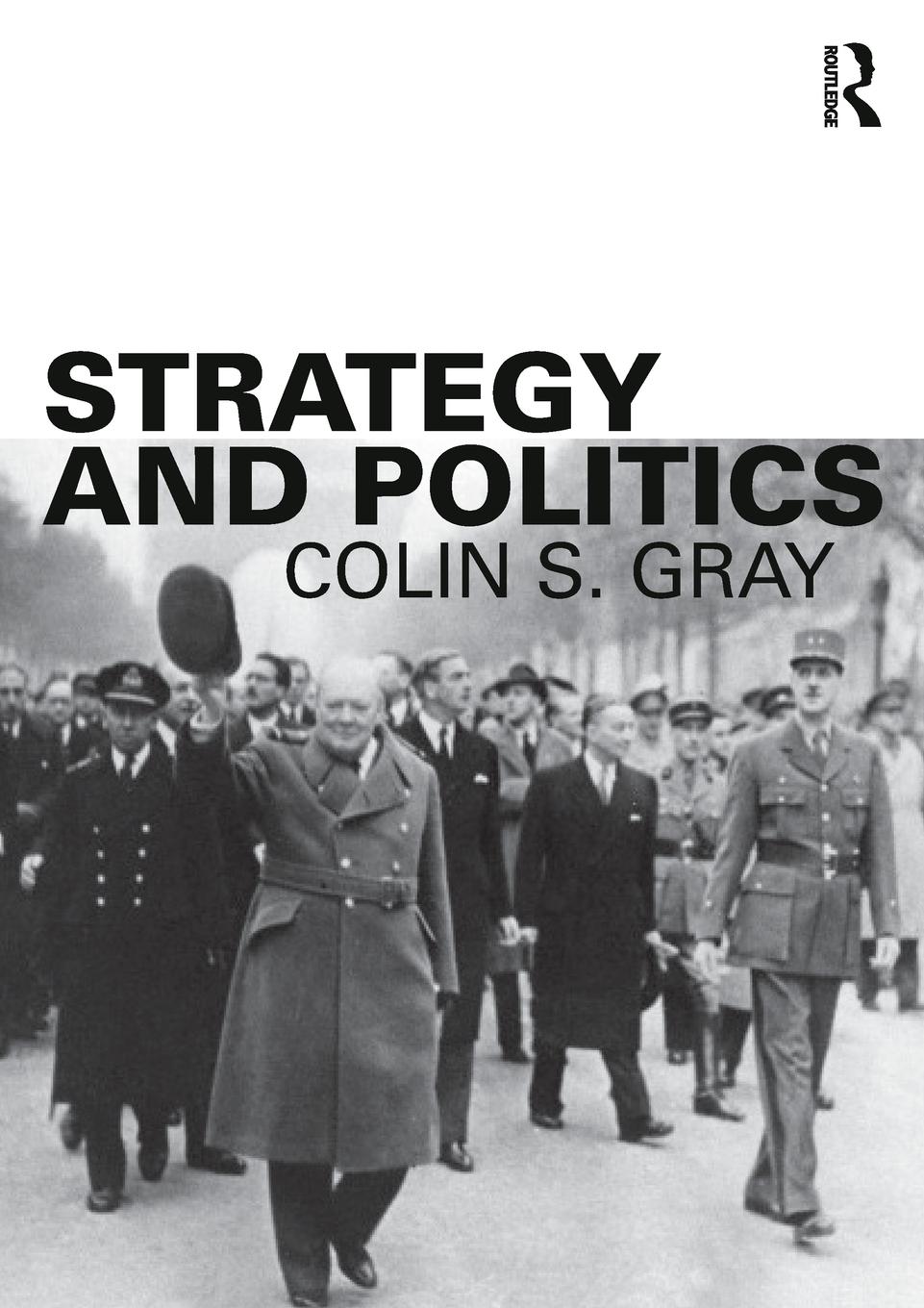 Cover: 9780415714778 | Strategy and Politics | Colin S. Gray | Taschenbuch | Englisch | 2016