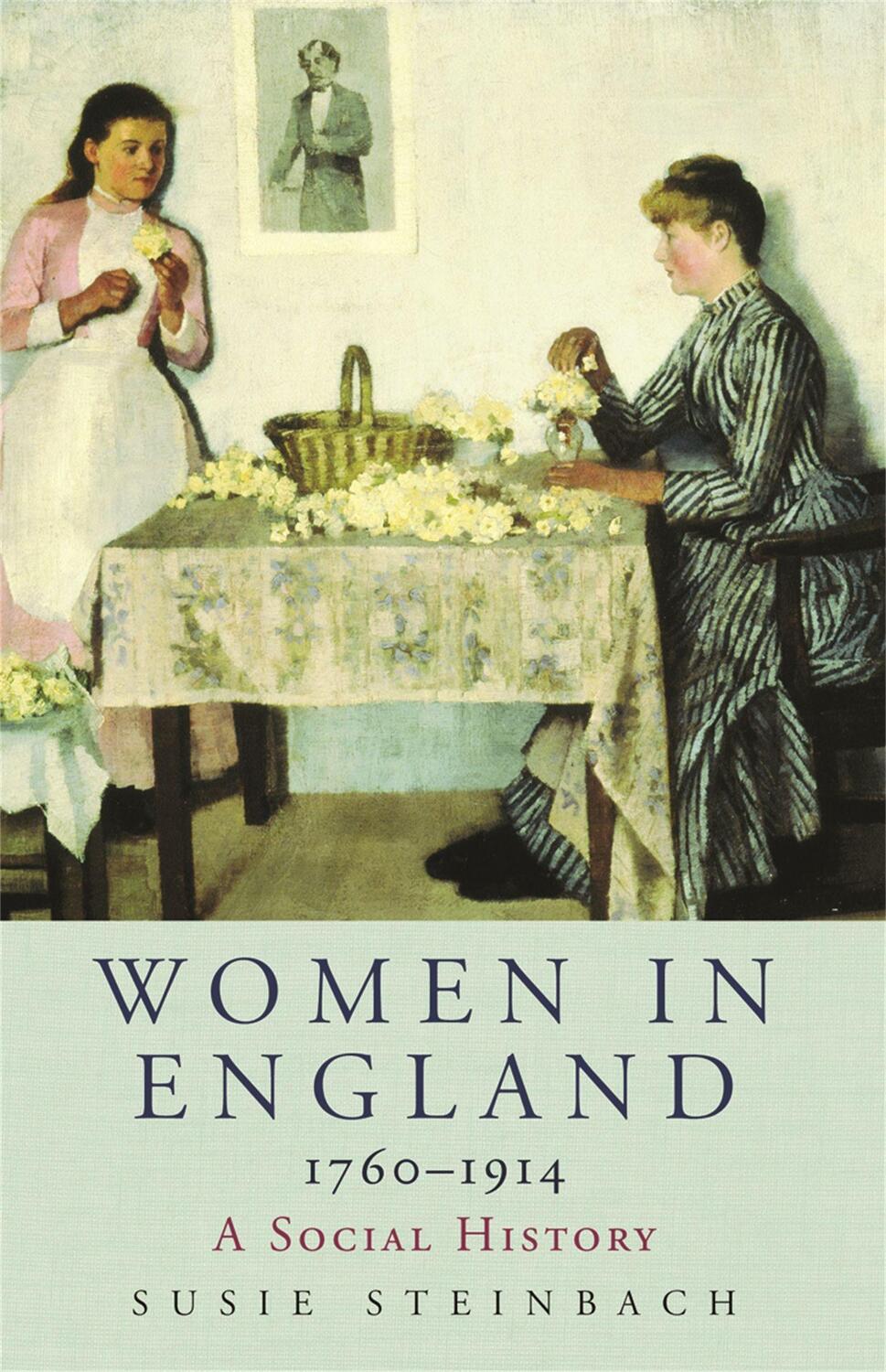 Cover: 9780753819890 | Women in England 1760-1914 | A Social History | Steinbach | Buch