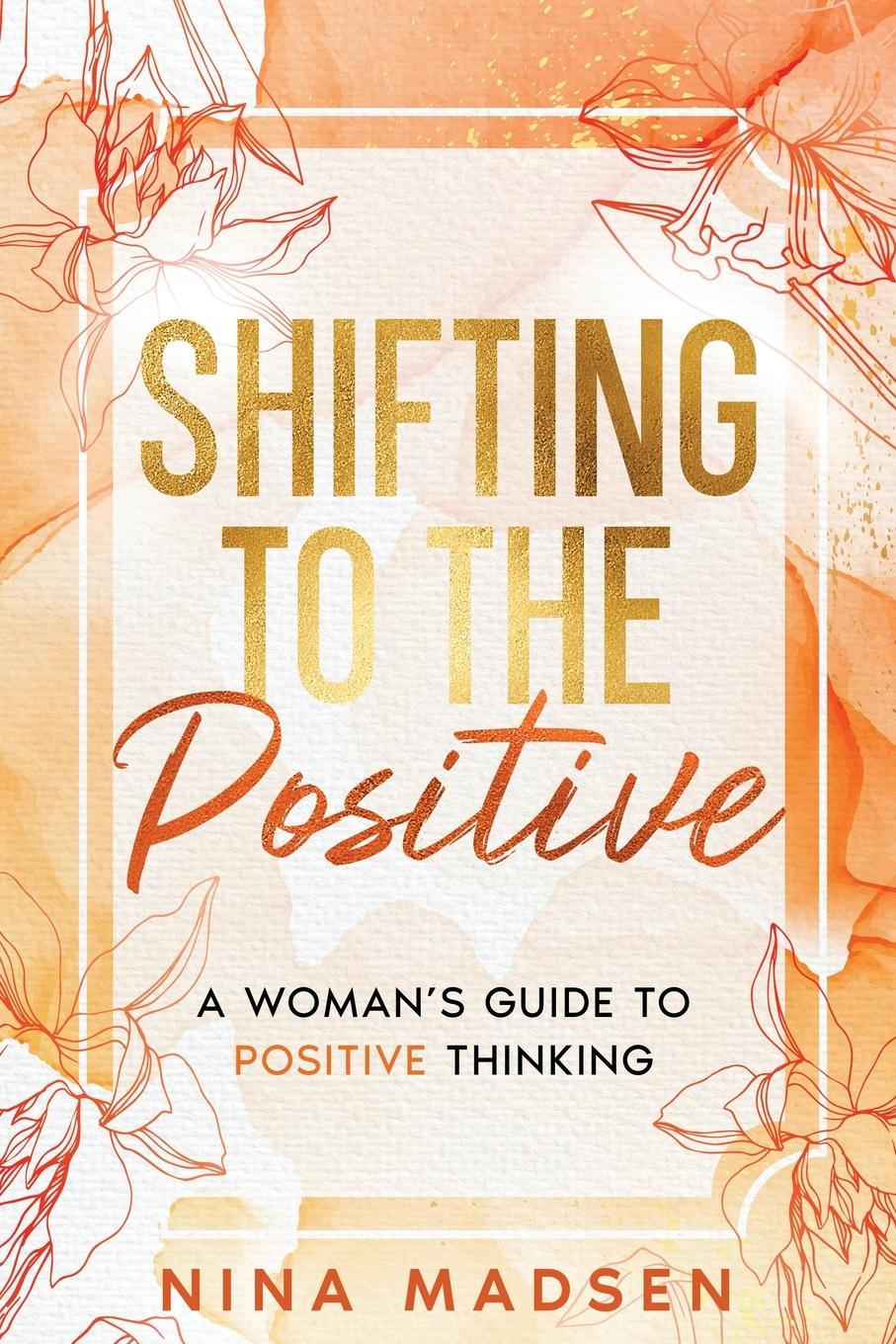 Cover: 9791255530046 | Shifting to the Positive | A Woman's Guide to Positive Thinking | Buch