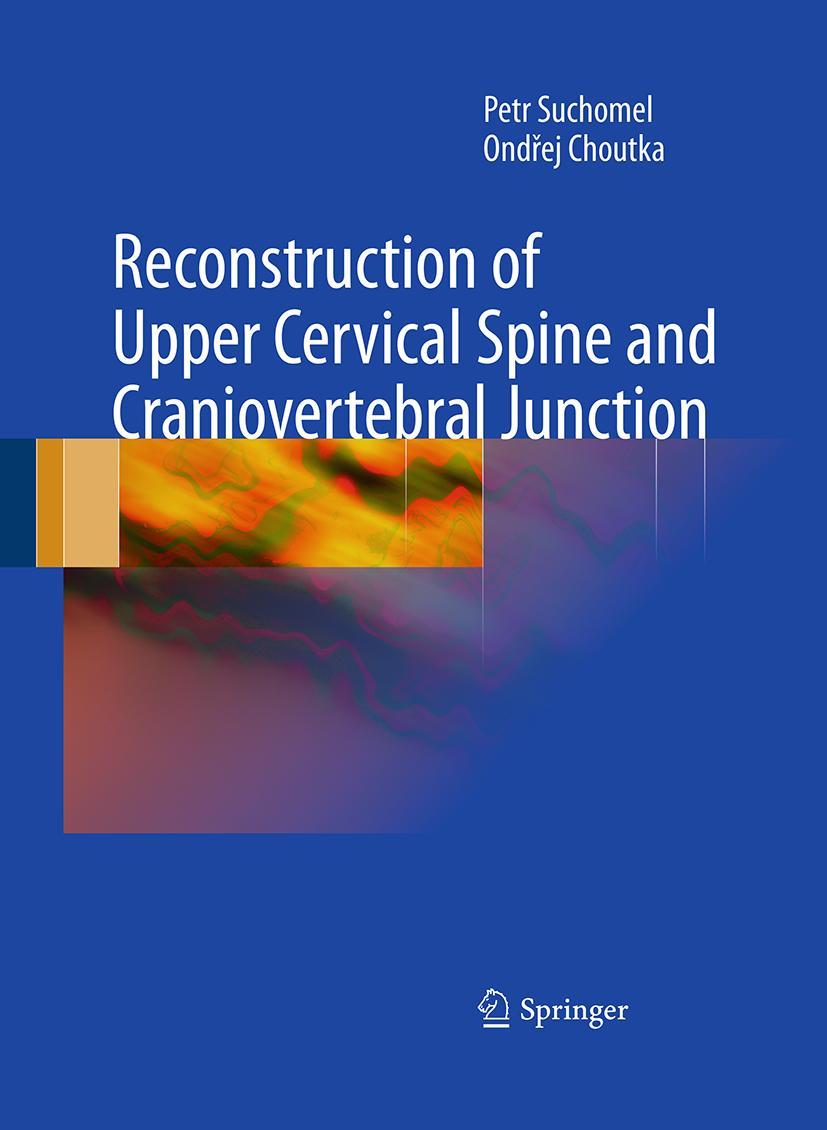 Cover: 9783642422263 | Reconstruction of Upper Cervical Spine and Craniovertebral Junction