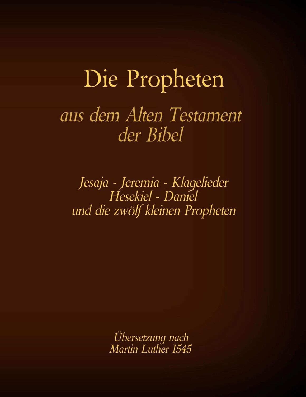 Cover: 9783740783402 | Die Propheten aus dem Alten Testament der Bibel | Martin Luther | Buch