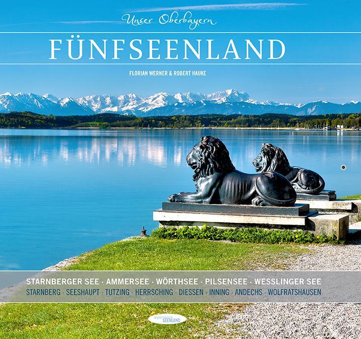 Cover: 9783981466614 | Unser Oberbayern: Fünfseenland | Robert Hauke | Buch | 100 S. | 2012