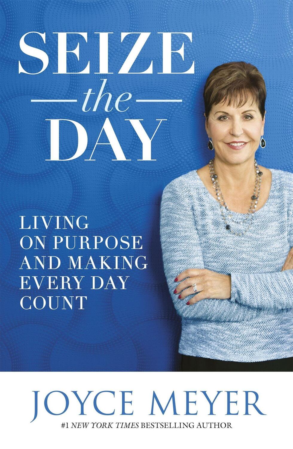 Cover: 9781473636743 | Seize the Day | Living on Purpose and Making Every Day Count | Meyer