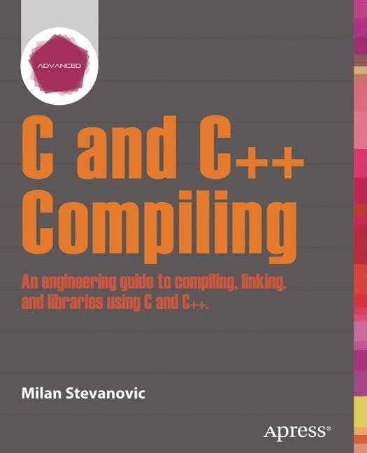 Cover: 9781430266679 | Advanced C and C++ Compiling | Milan Stevanovic | Taschenbuch | 2014