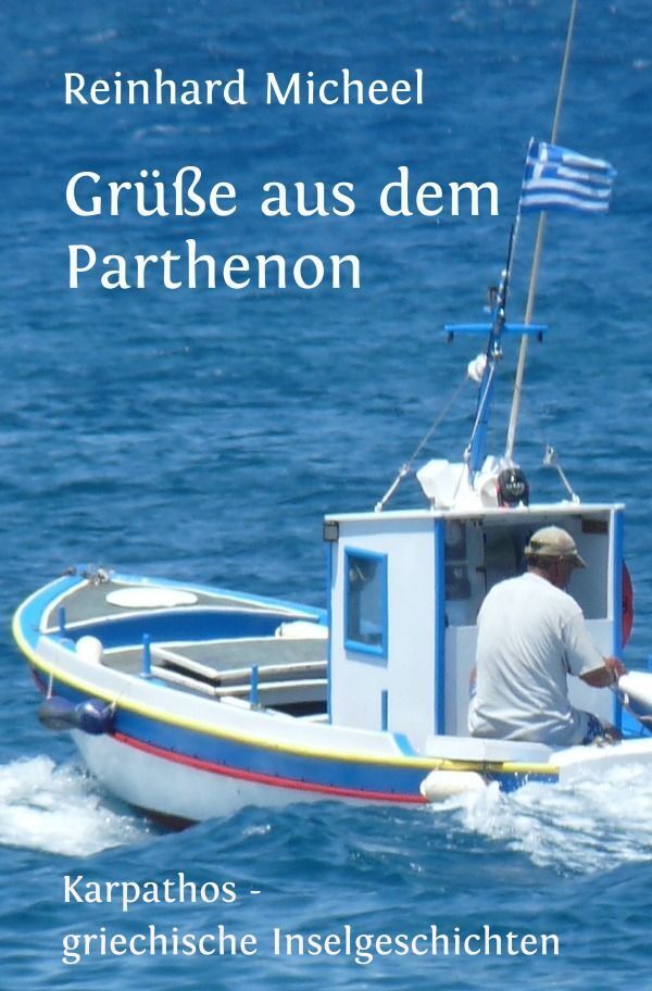 Cover: 9783758430596 | Grüße aus dem Parthenon | Karpathos - griechische Inselgeschichten. DE