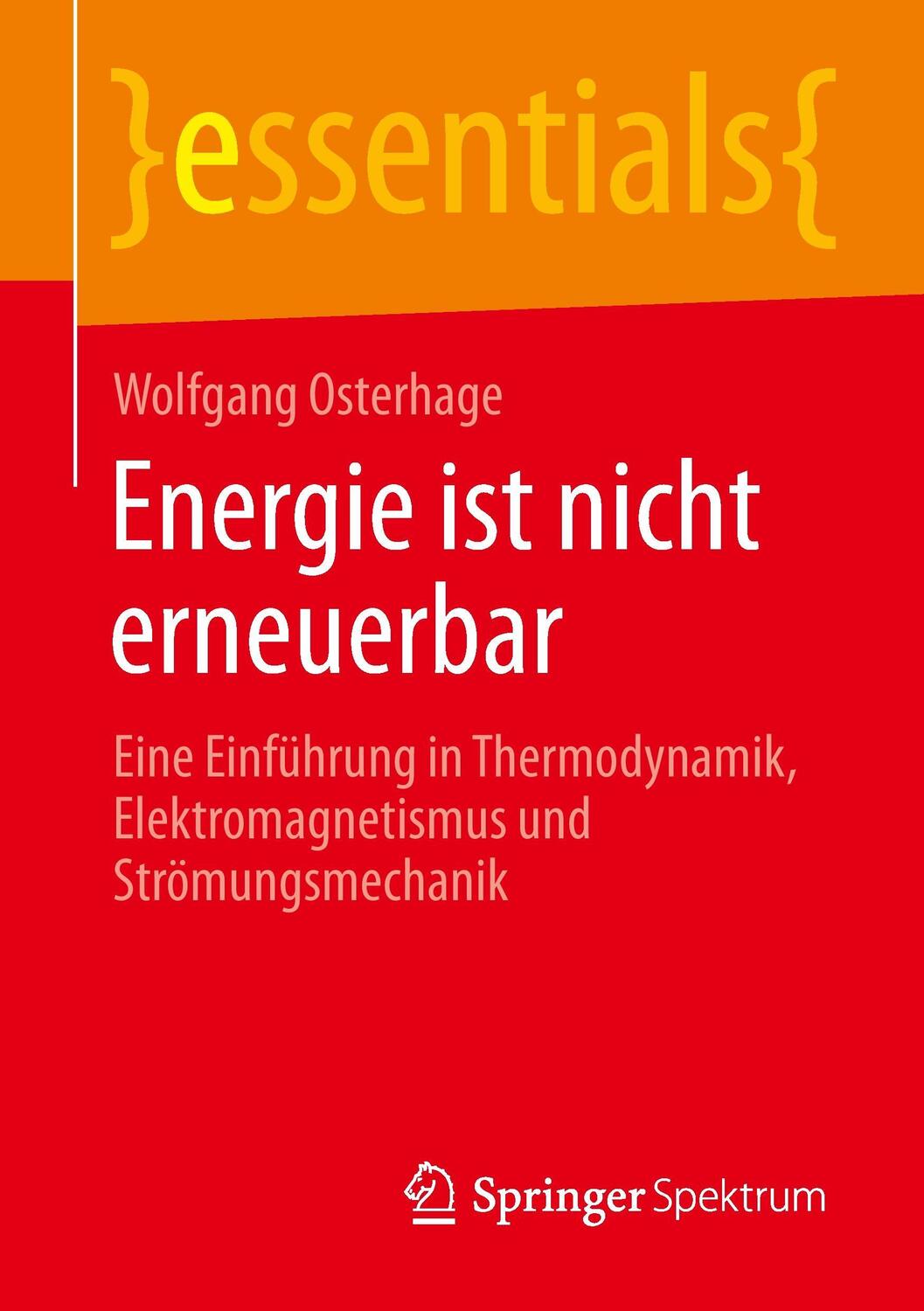 Cover: 9783658076344 | Energie ist nicht erneuerbar | Wolfgang Osterhage | Taschenbuch | X