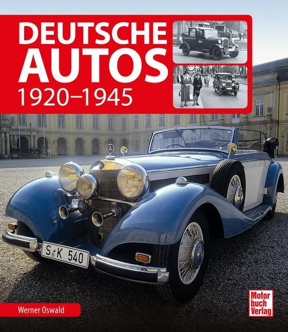 Cover: 9783613041424 | Deutsche Autos | 1920 - 1945 | Werner Oswald | Buch | Deutsch | 2019