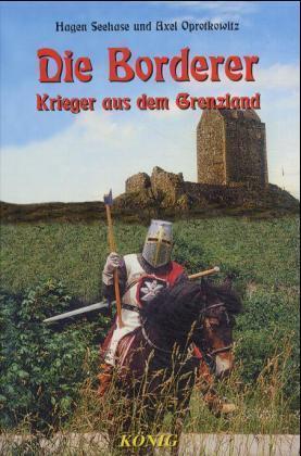 Cover: 9783934673007 | Die Borderer | Krieger auf dem Grenzland | Hagen Seehase (u. a.)