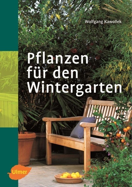 Cover: 9783800141920 | Pflanzen für den Wintergarten | Wolfgang Kawollek | Buch | Deutsch