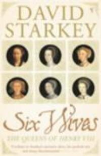Cover: 9780099437246 | Six Wives | The Queens of Henry VIII | Dr David Starkey | Taschenbuch