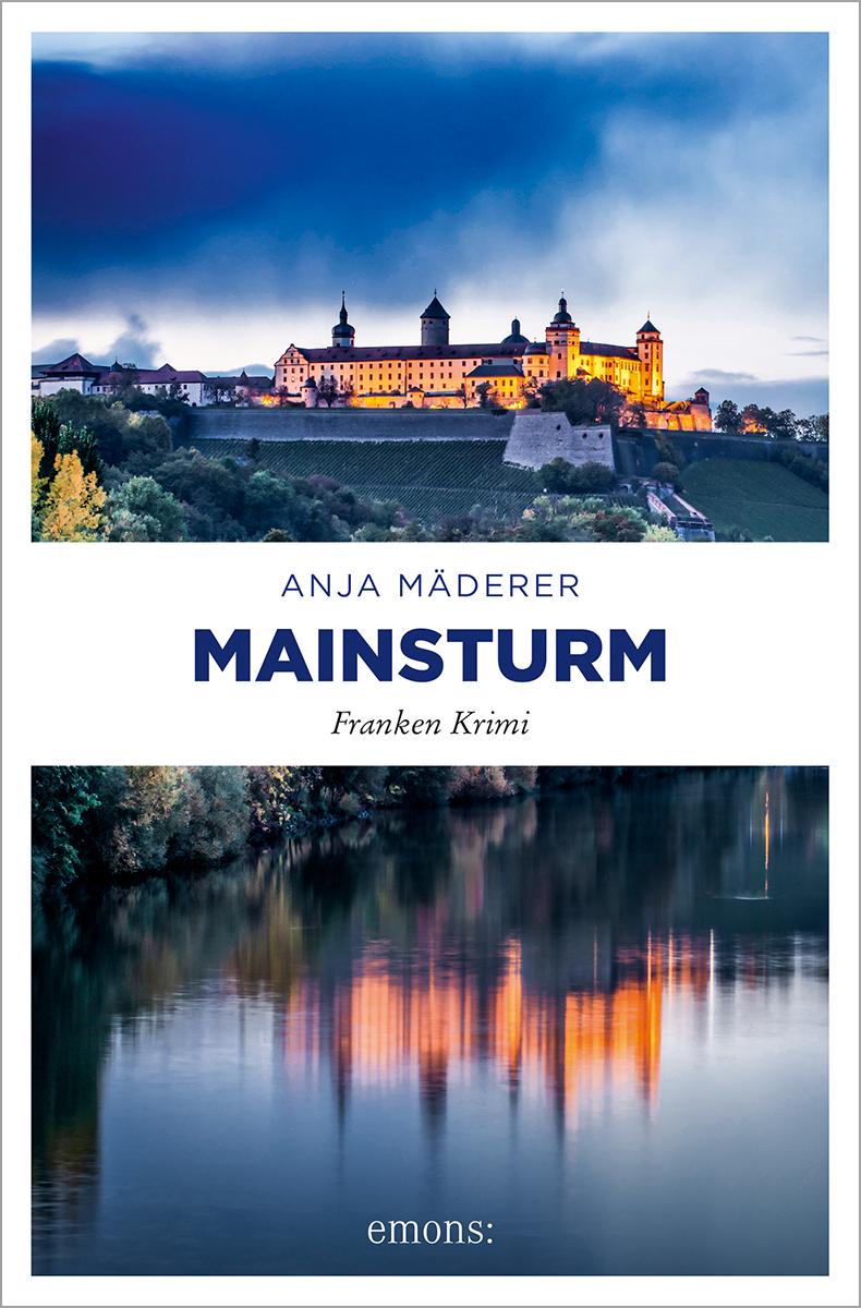 Cover: 9783740817497 | Mainsturm | Franken Krimi | Anja Mäderer | Taschenbuch | Franken Krimi