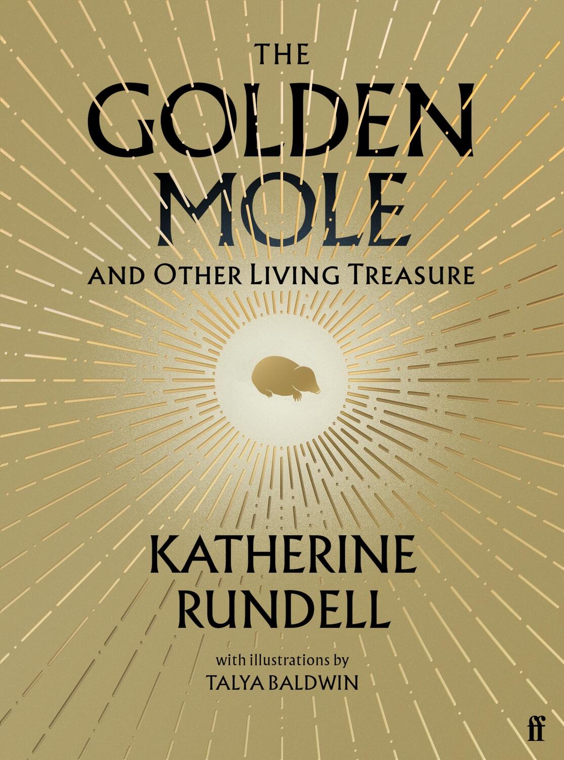 Cover: 9780571362493 | The Golden Mole | And Other Vanishing Wonders | Katherine Rundell
