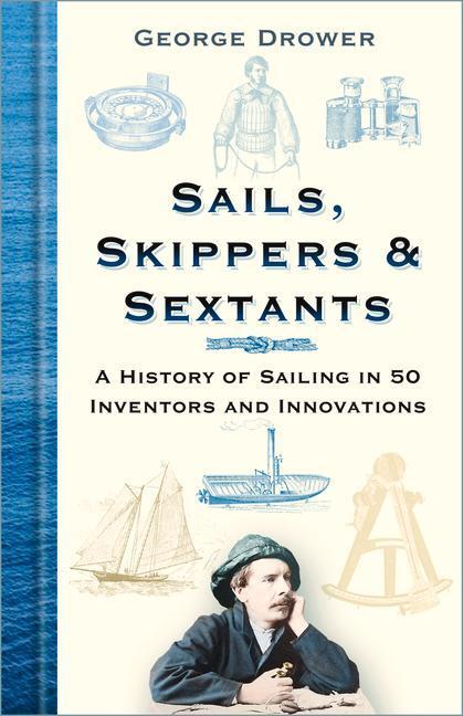 Cover: 9780750995733 | Sails, Skippers and Sextants | George Drower | Buch | Gebunden | 2021