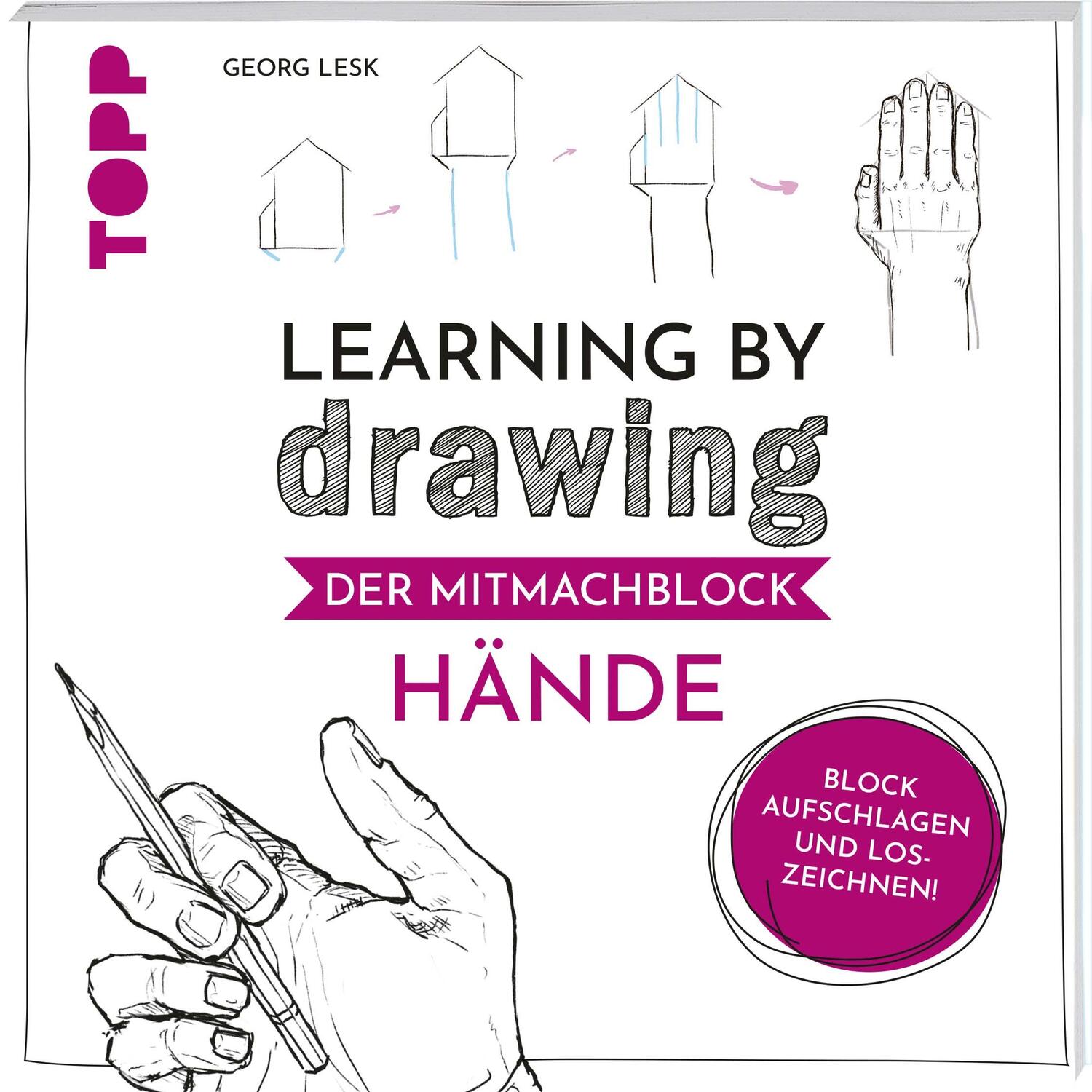 Cover: 9783772446832 | Learning by Drawing - Der Mitmachblock: Hände | Georg Lesk | Buch