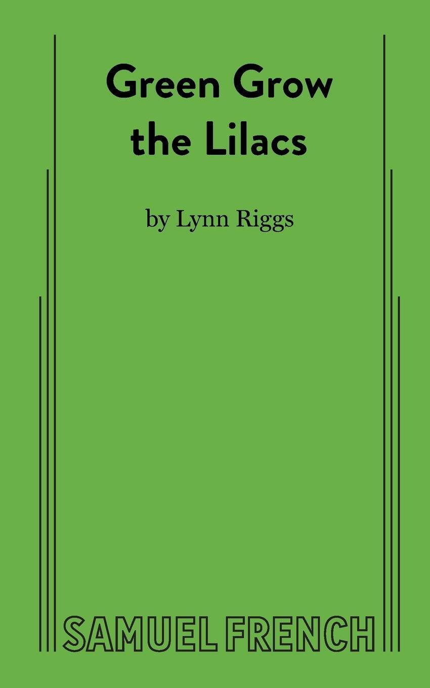 Cover: 9780573609626 | Green Grow the Lilacs | Lynn Riggs | Taschenbuch | Paperback | 2010