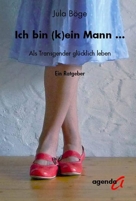 Cover: 9783896883841 | Ich bin (k)ein Mann | Als Transgender glücklich leben - Ein Ratgeber