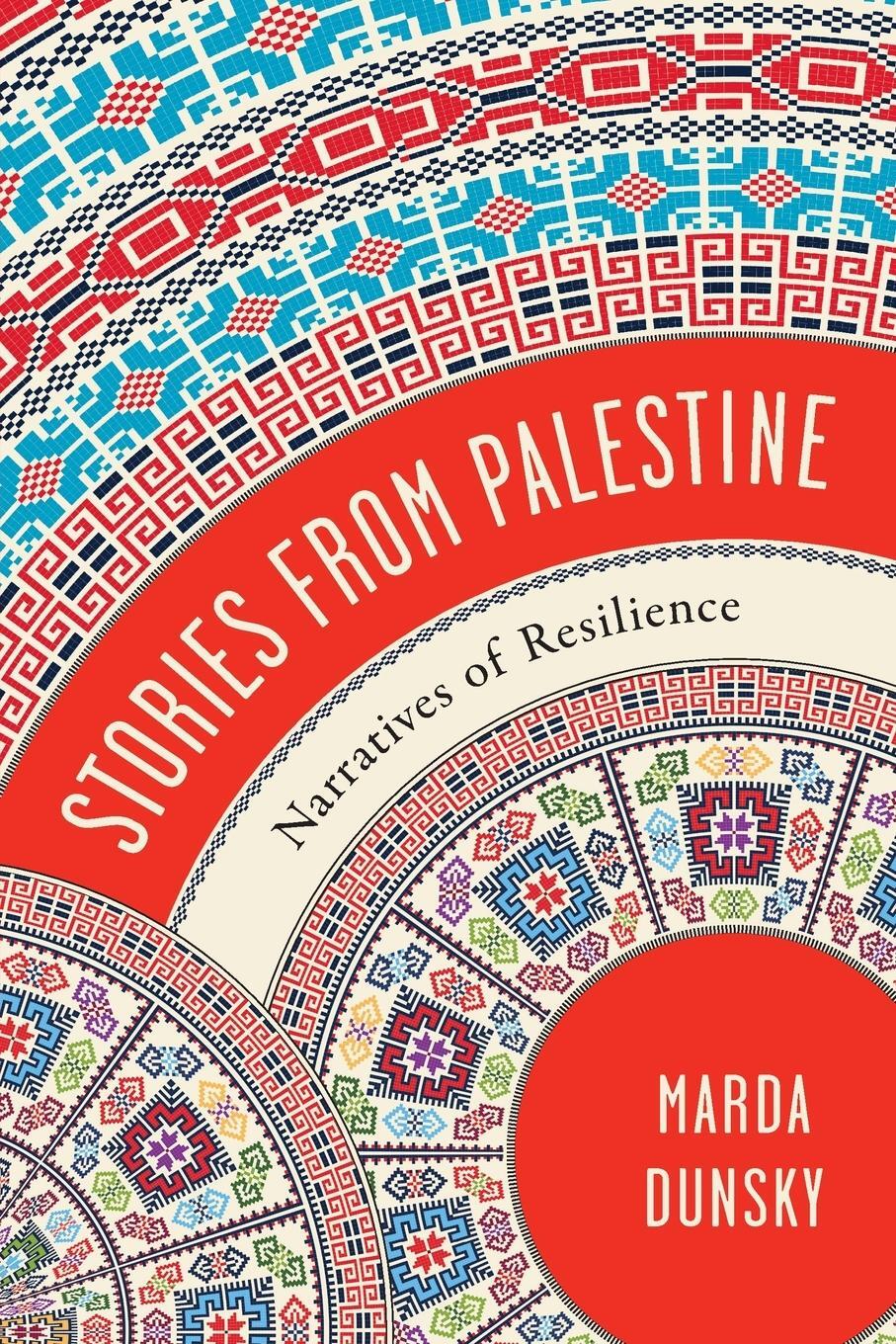 Cover: 9780268200343 | Stories from Palestine | Narratives of Resilience | Marda Dunsky