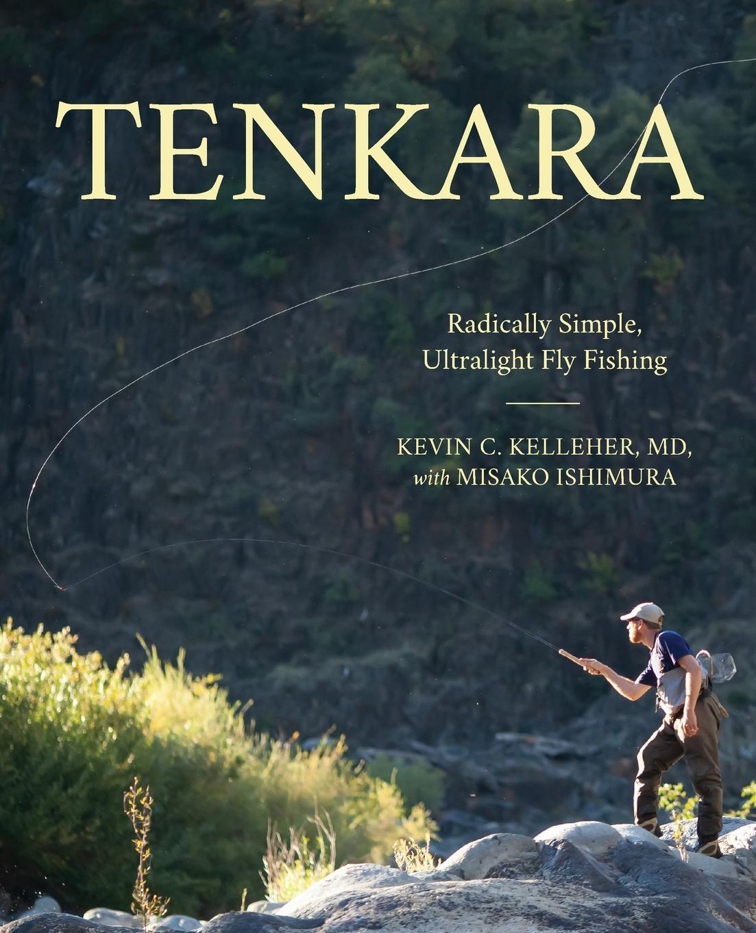 Cover: 9781493049073 | Tenkara | Radically Simple, Ultralight Fly Fishing | Kelleher (u. a.)