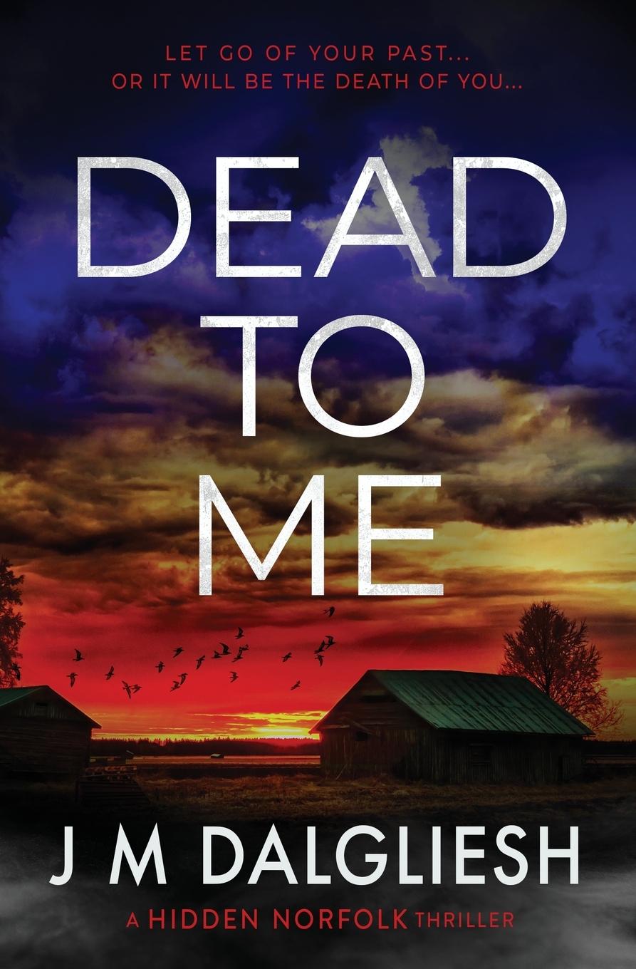 Cover: 9781800809413 | Dead To Me | J M Dalgliesh | Taschenbuch | Paperback | Englisch | 2023