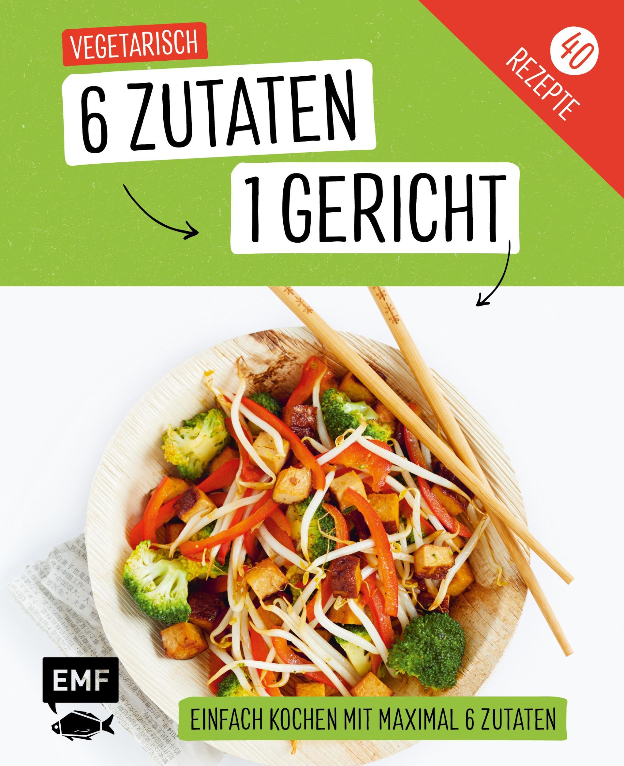 Cover: 9783960933724 | Genial einfach! 6 Zutaten - 1 Gericht: Vegetarisch | Über 40 Rezepte