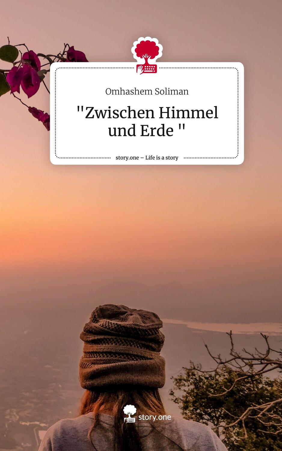 Cover: 9783711527295 | "Zwischen Himmel und Erde ". Life is a Story - story.one | Soliman