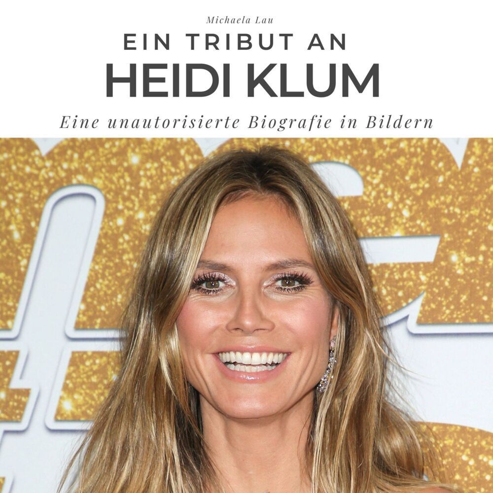 Cover: 9783750513624 | Ein Tribut an Heidi Klum | Eine unautorisierte Biografie in Bildern