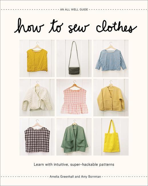 Cover: 9781419762024 | How to Sew Clothes | Learn with Intuitive, Super-Hackable Patterns