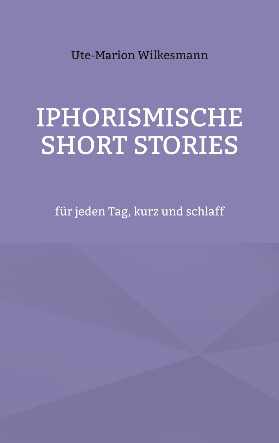 Cover: 9783755792710 | Iphorismische Short Stories | für jeden Tag, kurz und schlaff | Buch