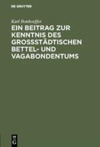 Cover: 9783111204161 | Ein Beitrag zur Kenntnis des großstädtischen Bettel- und...