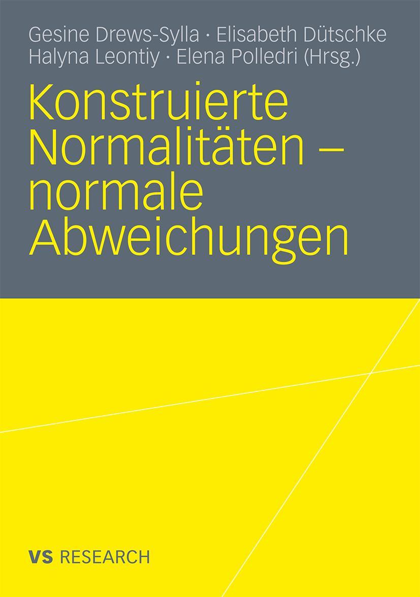 Cover: 9783531172309 | Konstruierte Normalitäten - normale Abweichungen | Drews-Sylla (u. a.)